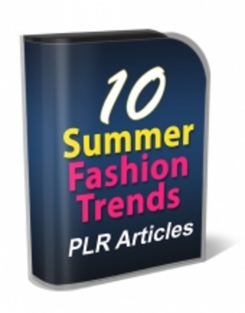 Product picture 10 Summer Fashion Trends PLR Articles