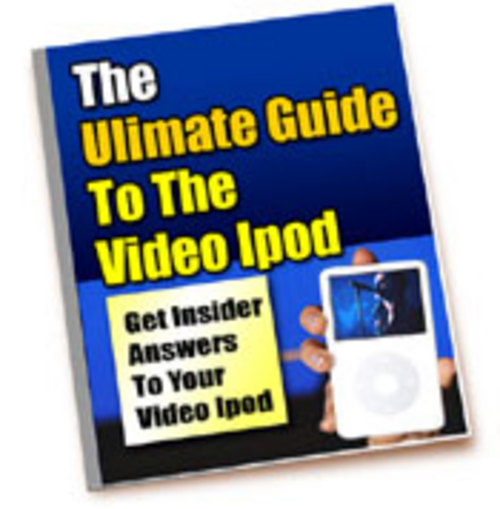 Product picture The Ultimate Guide To The Video iPod 